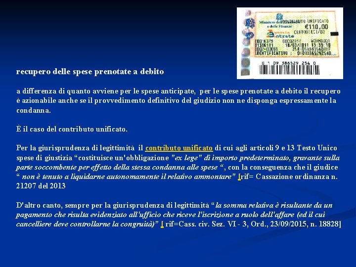 recupero delle spese prenotate a debito a differenza di quanto avviene per le spese