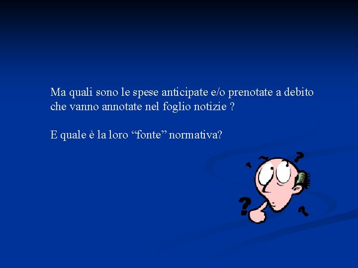 Ma quali sono le spese anticipate e/o prenotate a debito che vannotate nel foglio