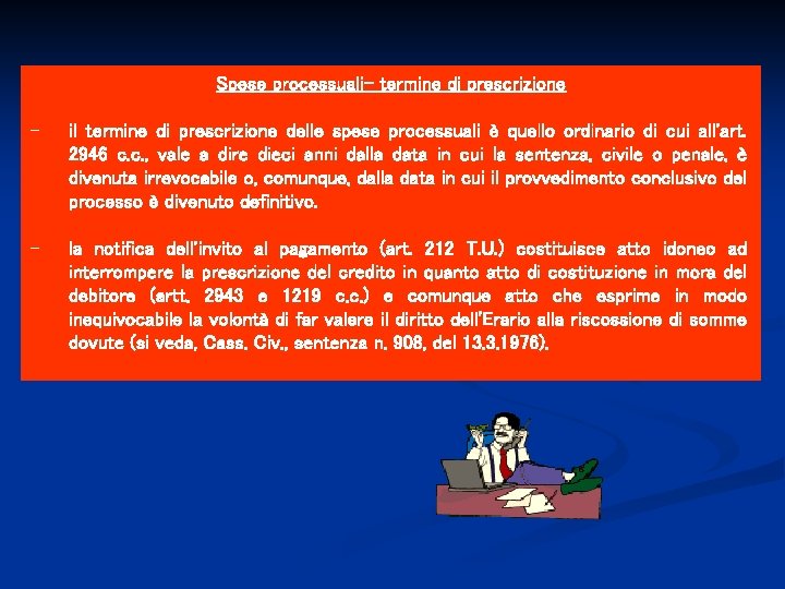 Spese processuali- termine di prescrizione - il termine di prescrizione delle spese processuali è