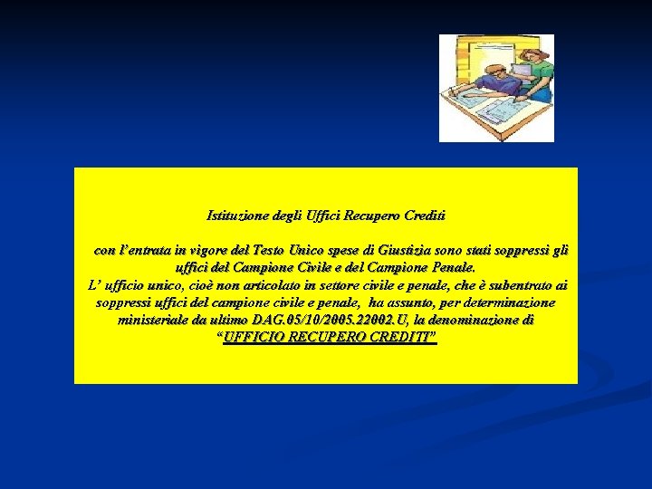 Istituzione degli Uffici Recupero Crediti con l’entrata in vigore del Testo Unico spese di
