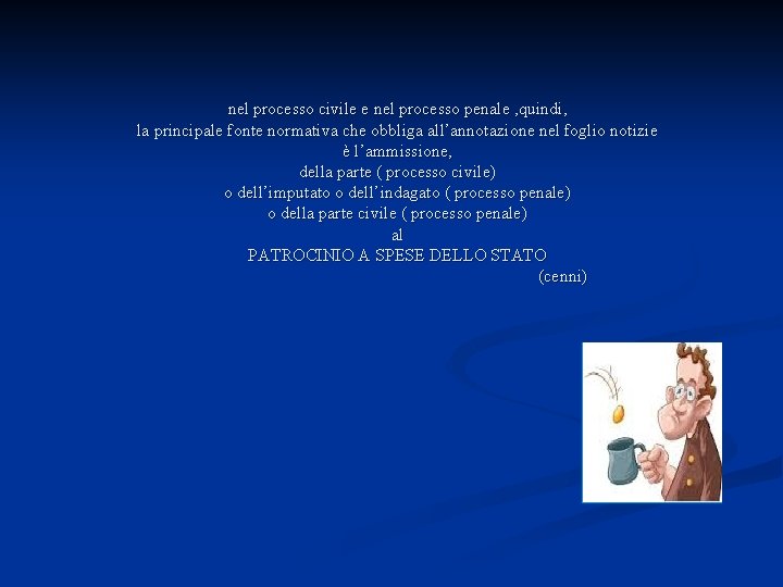 nel processo civile e nel processo penale , quindi, la principale fonte normativa che