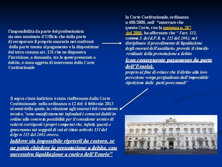 l’impossibilità da parte del professionista sia esso nominato d’Ufficio che dalla parte di recuperare