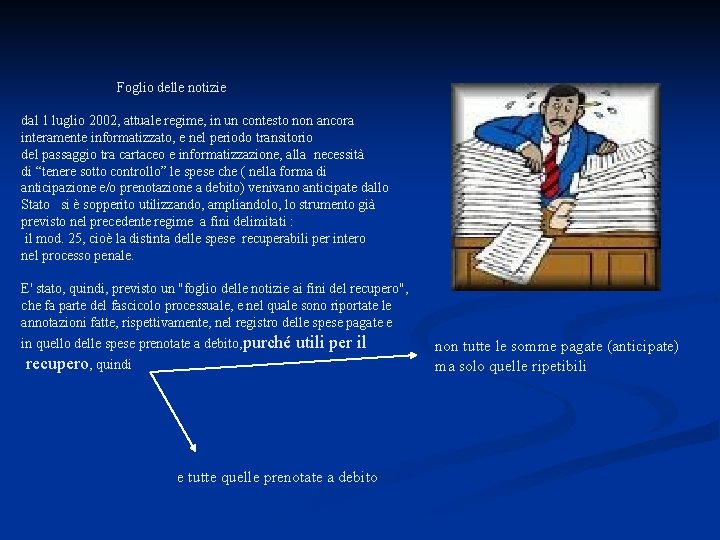  Foglio delle notizie dal 1 luglio 2002, attuale regime, in un contesto non