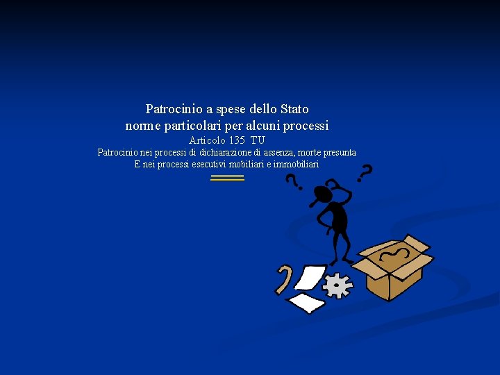 Patrocinio a spese dello Stato norme particolari per alcuni processi Articolo 135 TU Patrocinio