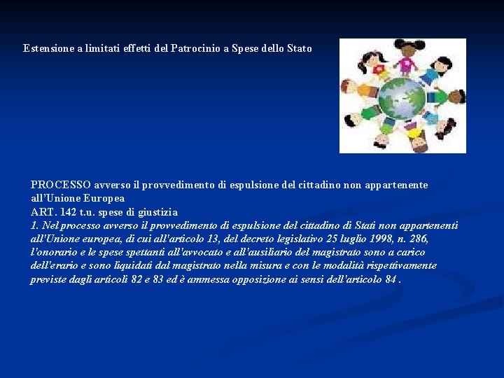 Estensione a limitati effetti del Patrocinio a Spese dello Stato PROCESSO avverso il provvedimento