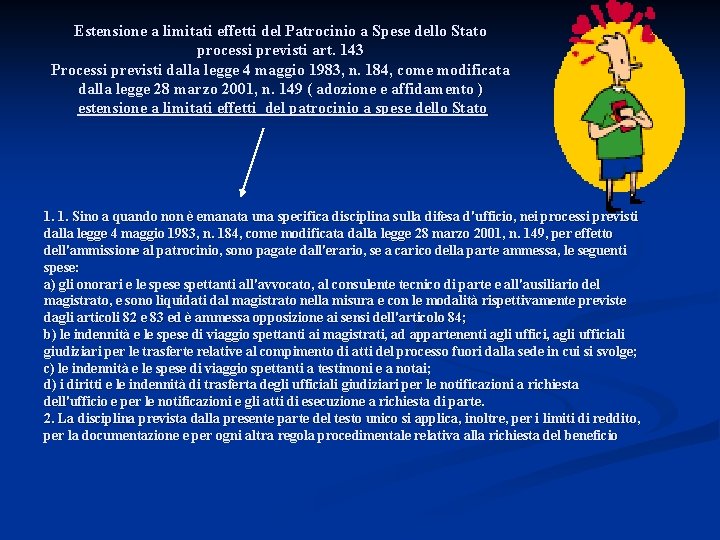 Estensione a limitati effetti del Patrocinio a Spese dello Stato processi previsti art. 143