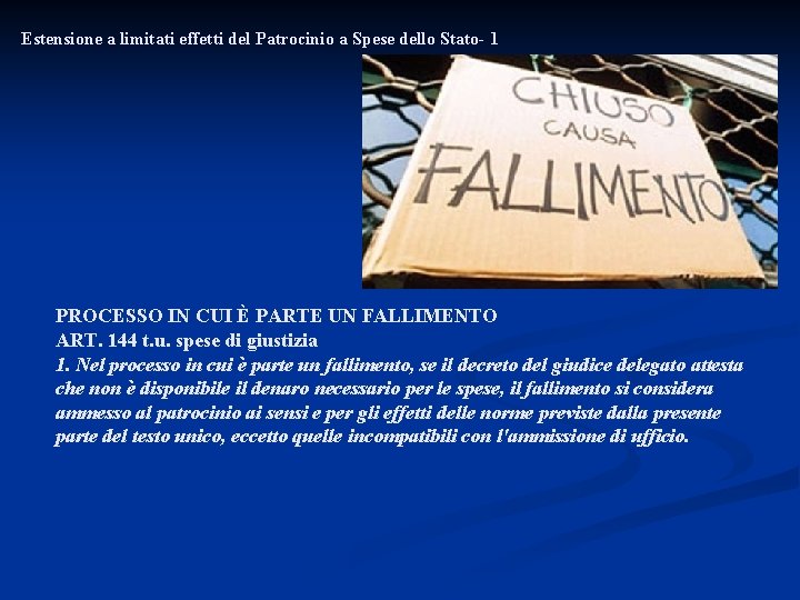 Estensione a limitati effetti del Patrocinio a Spese dello Stato- 1 PROCESSO IN CUI