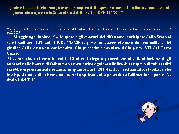  quale è la cancelleria competente al recupero delle spese nel caso di fallimento