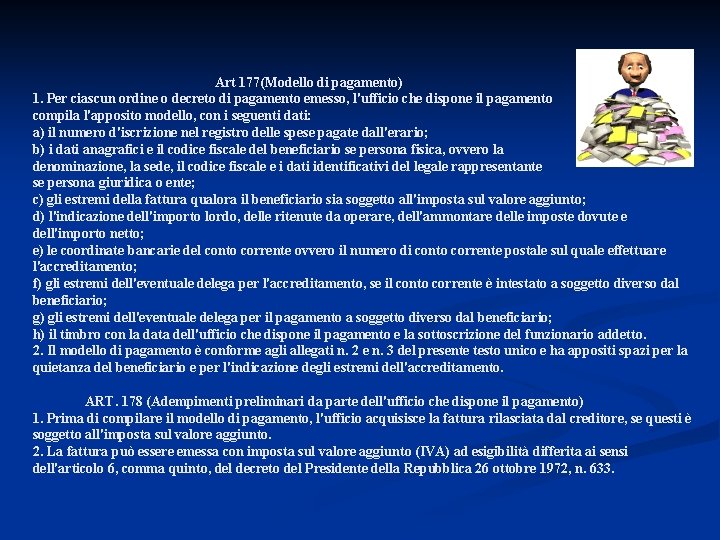  Art 177(Modello di pagamento) 1. Per ciascun ordine o decreto di pagamento emesso,