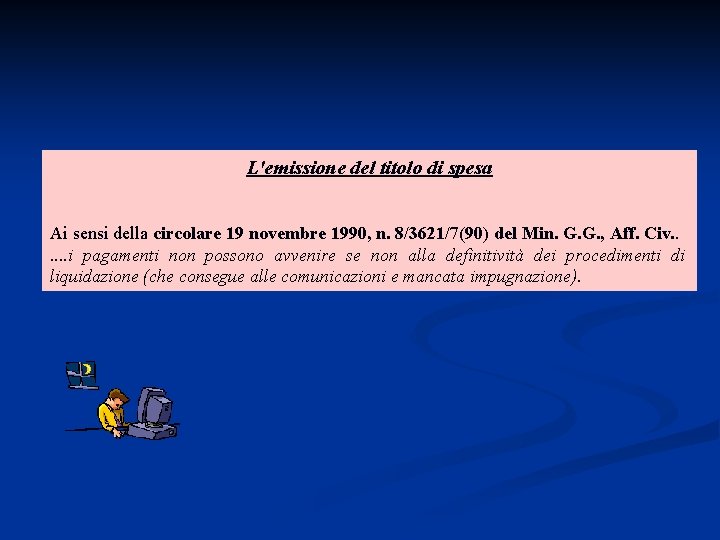L'emissione del titolo di spesa Ai sensi della circolare 19 novembre 1990, n. 8/3621/7(90)