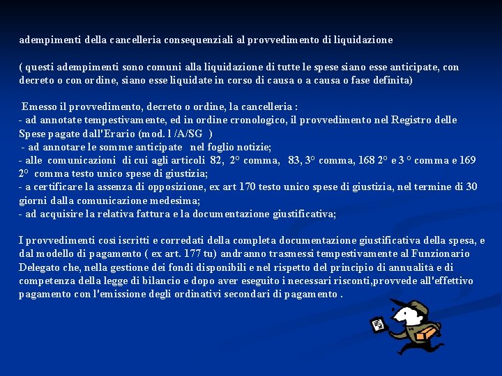 adempimenti della cancelleria consequenziali al provvedimento di liquidazione ( questi adempimenti sono comuni alla