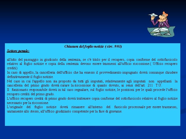 Chiusura del foglio notizie ( circ. 9/03) Settore penale: all'atto del passaggio in giudicato
