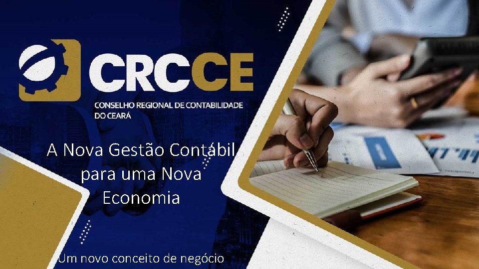 A Nova Gestão Contábil para uma Nova Economia Um novo conceito de negócio 