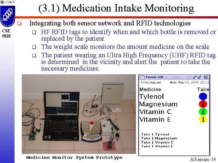 (3. 1) Medication Intake Monitoring m CSE 5810 Integrating both sensor network and RFID