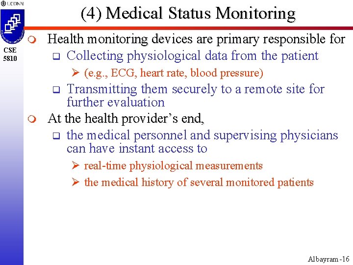 (4) Medical Status Monitoring m CSE 5810 Health monitoring devices are primary responsible for