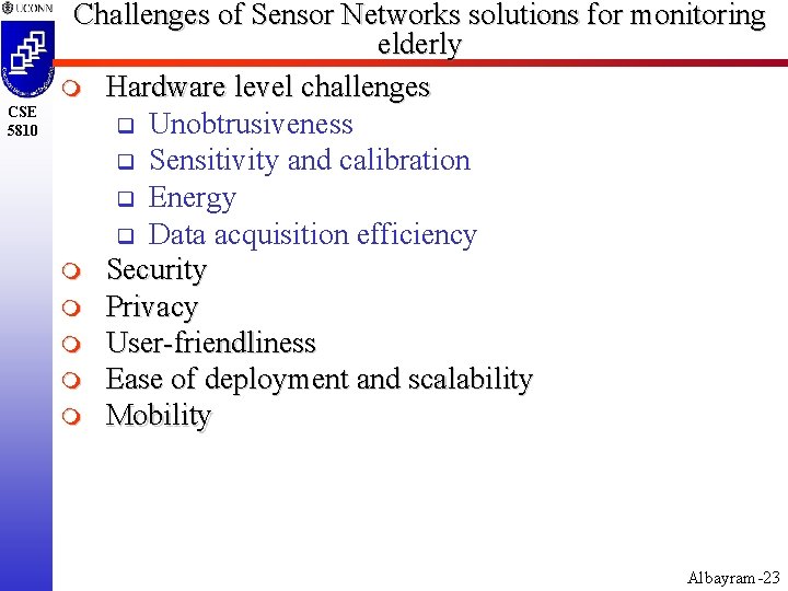 CSE 5810 Challenges of Sensor Networks solutions for monitoring elderly m Hardware level challenges