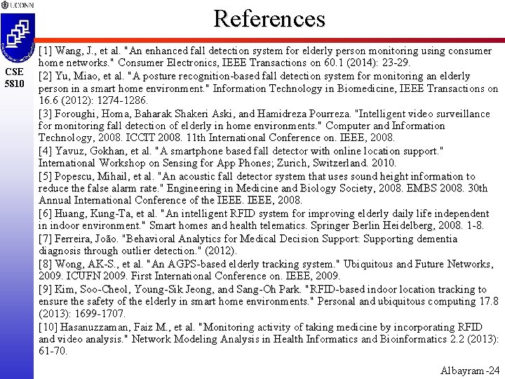References CSE 5810 [1] Wang, J. , et al. "An enhanced fall detection system