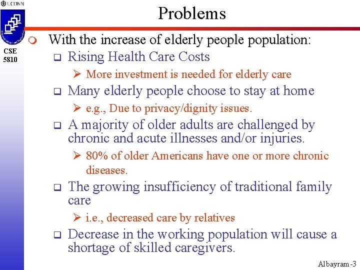 Problems m CSE 5810 With the increase of elderly people population: q Rising Health