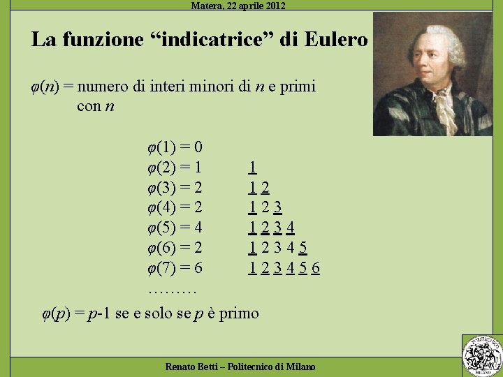 La funzione “indicatrice” di Eulero φ(n) = numero di interi minori di n e