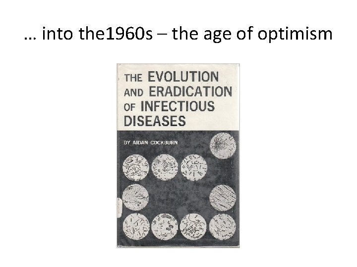 … into the 1960 s – the age of optimism 