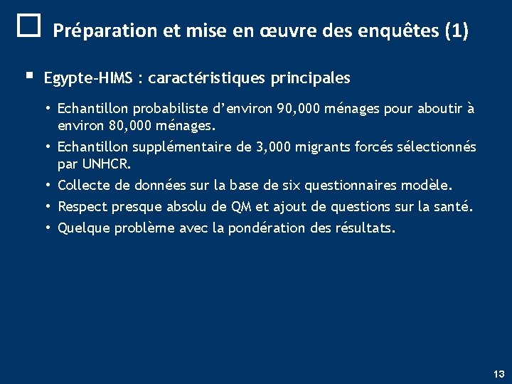 o Préparation et mise en œuvre des enquêtes (1) § Egypte-HIMS : caractéristiques principales