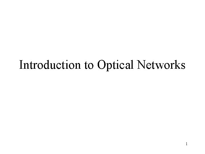 Introduction to Optical Networks 1 