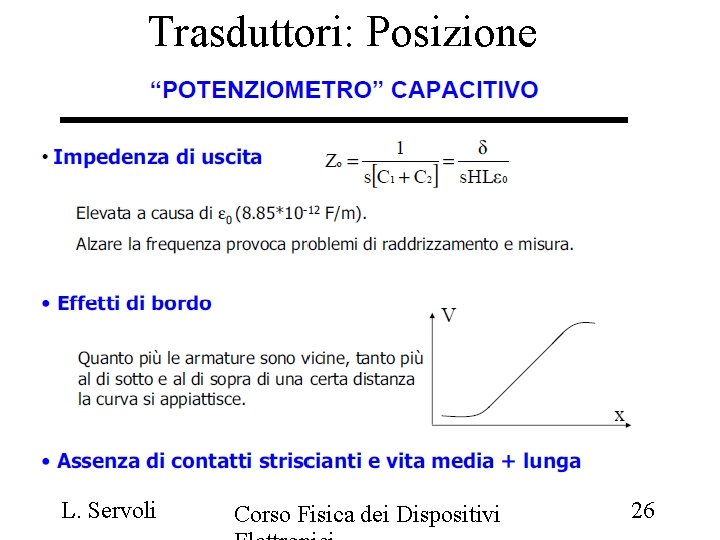 Trasduttori: Posizione L. Servoli Corso Fisica dei Dispositivi 26 