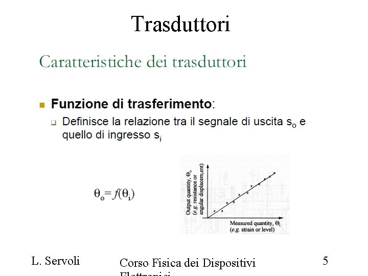 Trasduttori L. Servoli Corso Fisica dei Dispositivi 5 