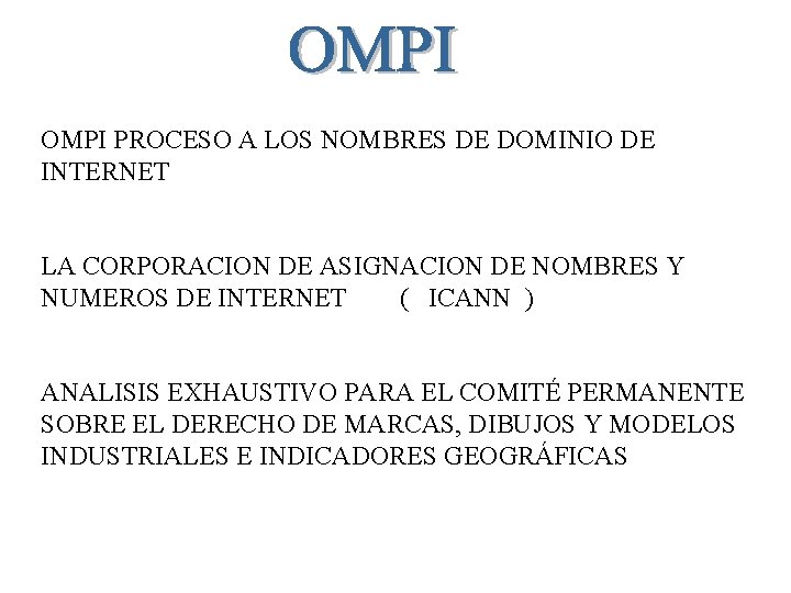 OMPI PROCESO A LOS NOMBRES DE DOMINIO DE INTERNET LA CORPORACION DE ASIGNACION DE