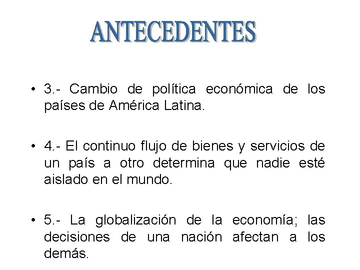  • 3. - Cambio de política económica de los países de América Latina.