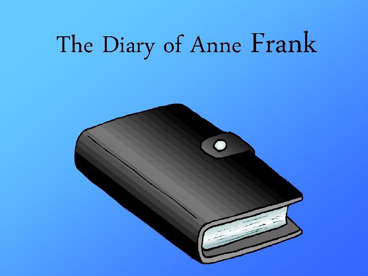 The Diary of Anne Frank 