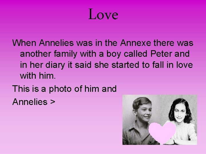 Love When Annelies was in the Annexe there was another family with a boy