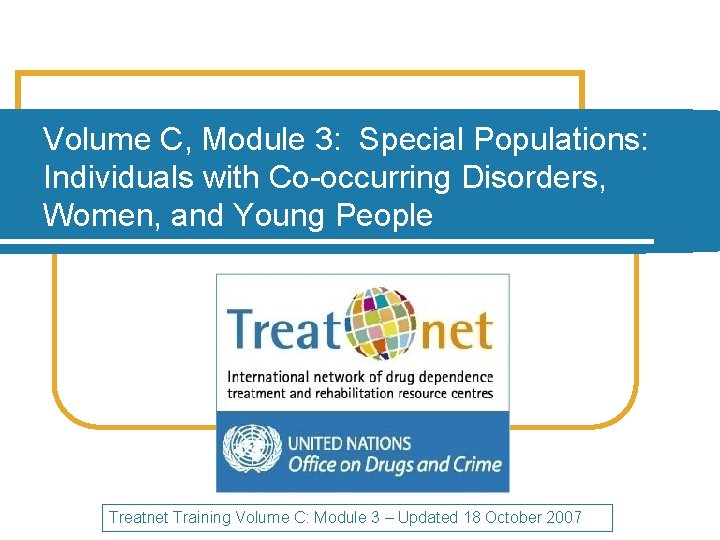 Volume C, Module 3: Special Populations: Individuals with Co-occurring Disorders, Women, and Young People