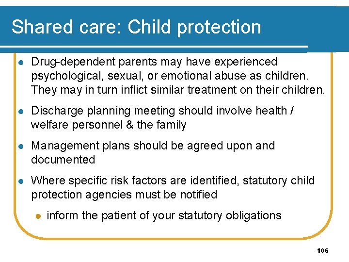 Shared care: Child protection l Drug-dependent parents may have experienced psychological, sexual, or emotional