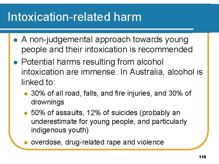 Intoxication-related harm l l A non-judgemental approach towards young people and their intoxication is