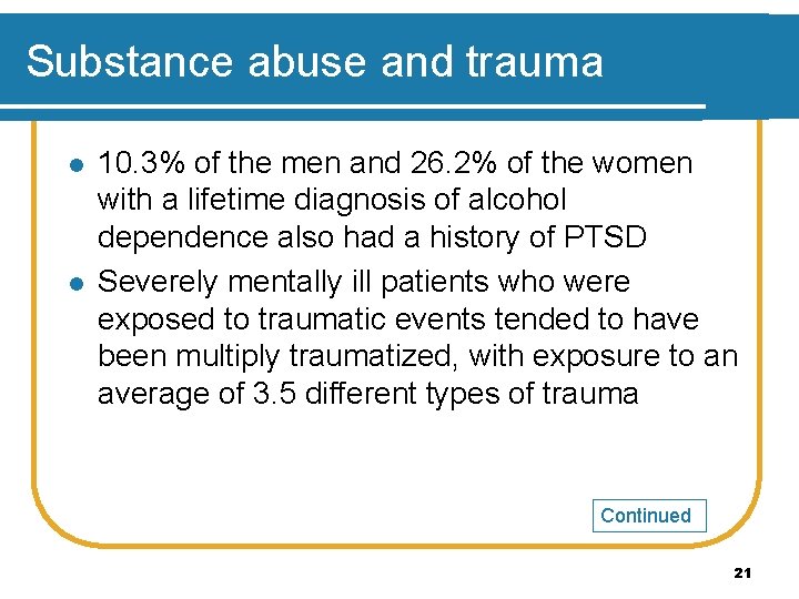 Substance abuse and trauma l l 10. 3% of the men and 26. 2%