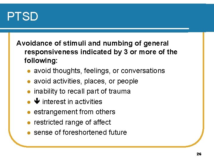 PTSD Avoidance of stimuli and numbing of general responsiveness indicated by 3 or more