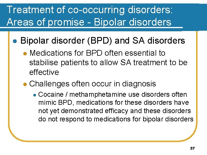 Treatment of co-occurring disorders: Areas of promise - Bipolar disorders l Bipolar disorder (BPD)