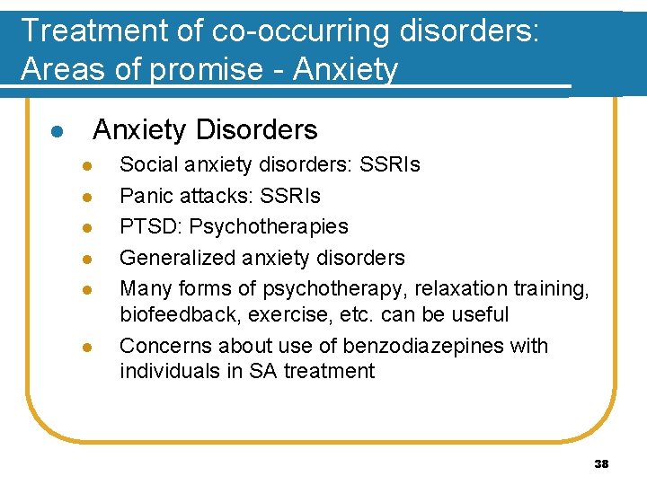 Treatment of co-occurring disorders: Areas of promise - Anxiety l Anxiety Disorders l l
