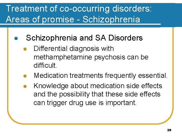 Treatment of co-occurring disorders: Areas of promise - Schizophrenia l Schizophrenia and SA Disorders