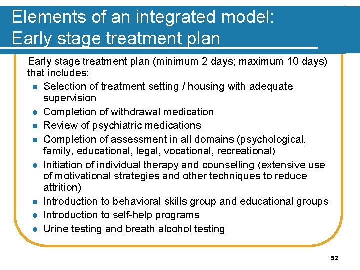 Elements of an integrated model: Early stage treatment plan (minimum 2 days; maximum 10
