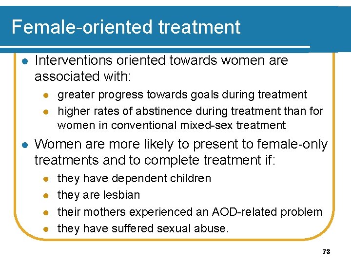 Female-oriented treatment l Interventions oriented towards women are associated with: l l l greater