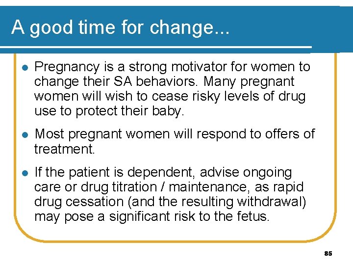 A good time for change. . . l Pregnancy is a strong motivator for