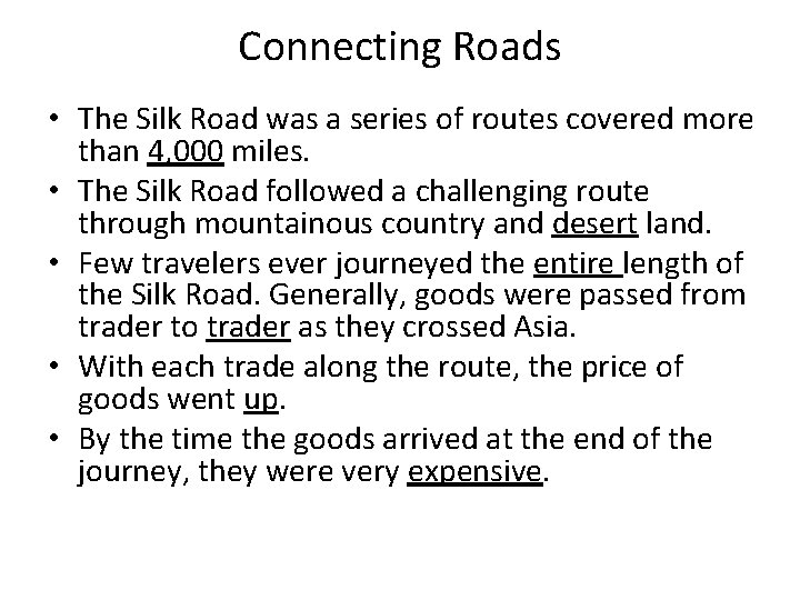 Connecting Roads • The Silk Road was a series of routes covered more than Connecting Roads • The Silk Road was a series of routes covered more than