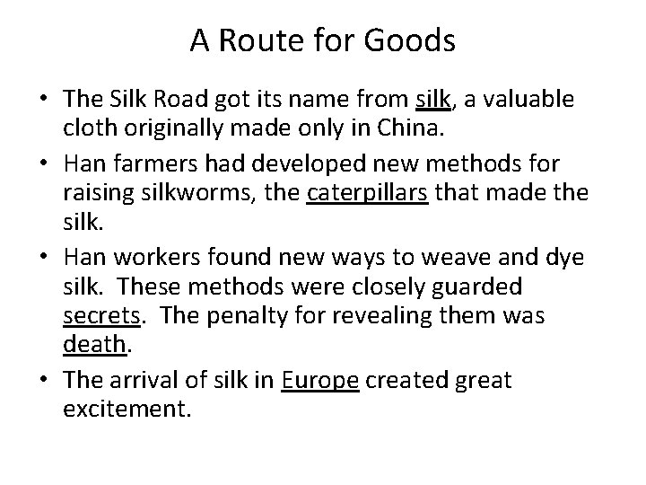A Route for Goods • The Silk Road got its name from silk, a A Route for Goods • The Silk Road got its name from silk, a