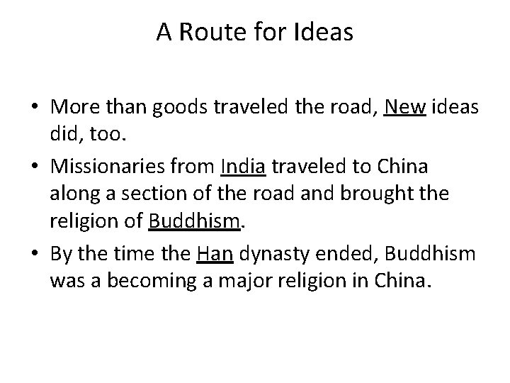 A Route for Ideas • More than goods traveled the road, New ideas did, A Route for Ideas • More than goods traveled the road, New ideas did,