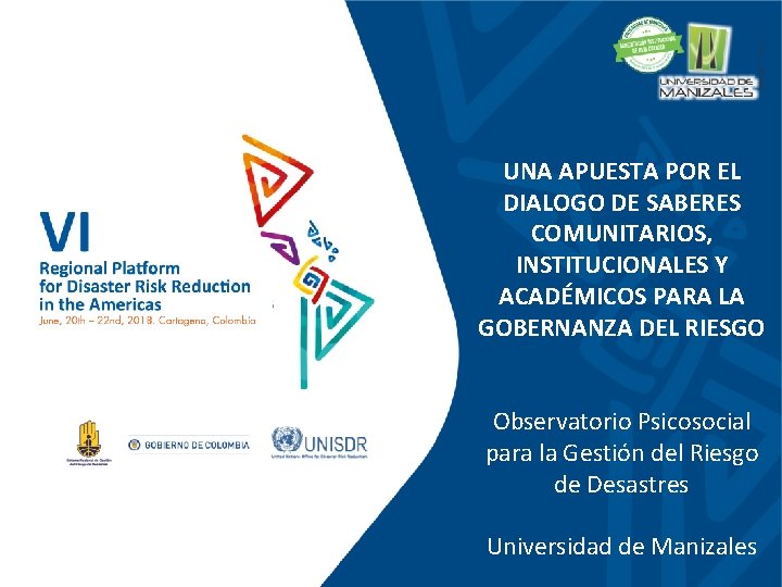 UNA APUESTA POR EL DIALOGO DE SABERES COMUNITARIOS, INSTITUCIONALES Y ACADÉMICOS PARA LA GOBERNANZA