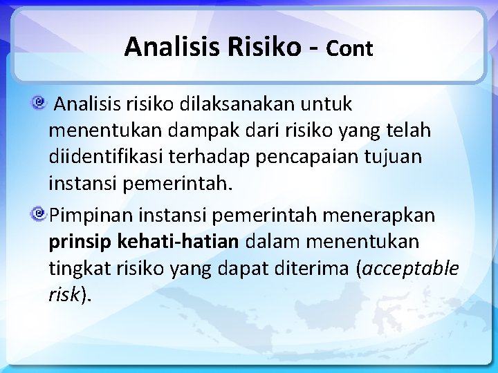 Analisis Risiko - Cont Analisis risiko dilaksanakan untuk menentukan dampak dari risiko yang telah