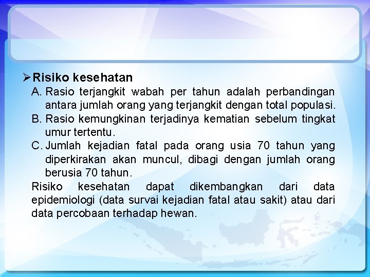 ØRisiko kesehatan A. Rasio terjangkit wabah per tahun adalah perbandingan antara jumlah orang yang