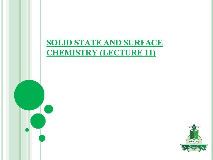 SOLID STATE AND SURFACE CHEMISTRY (LECTURE 11) 